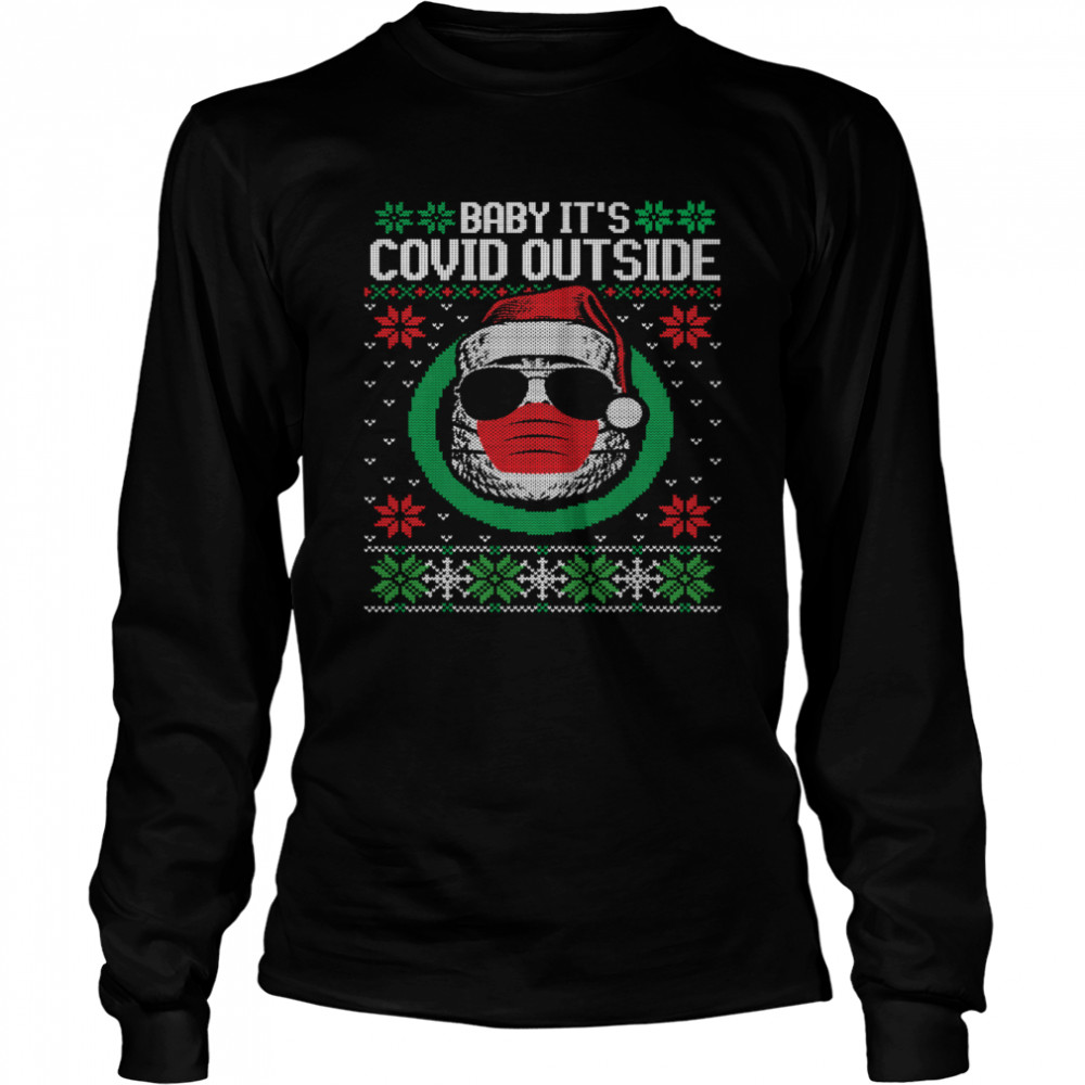 Baby Its C.O.V-I.D. Outside - Ugly Christmas Long Sleeved T-shirt