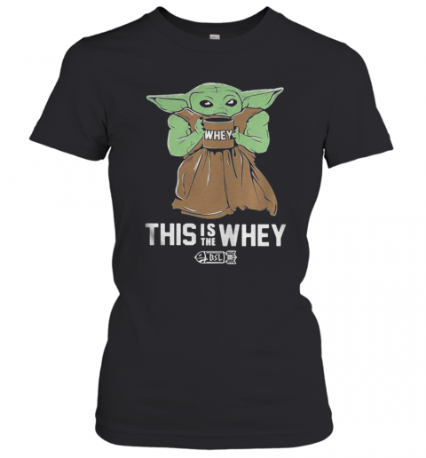 Baby Yoda This Is The Whey T-Shirt Classic Women's T-shirt