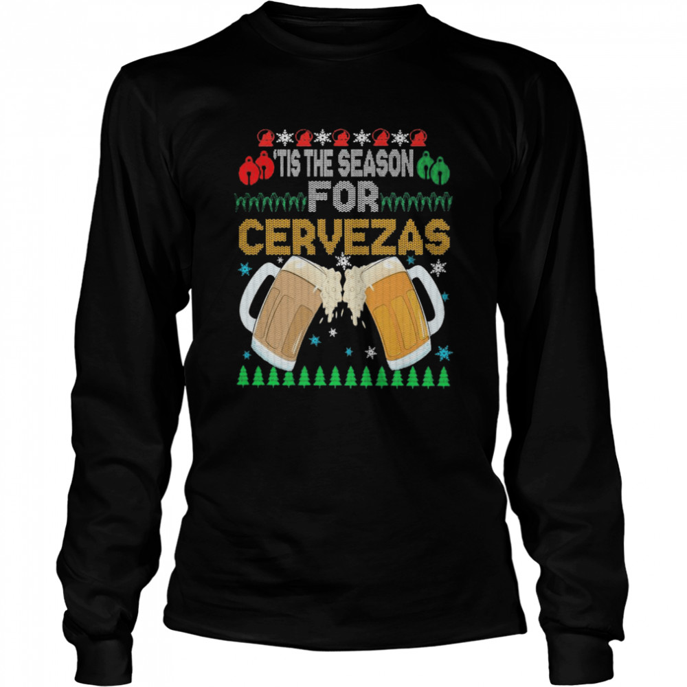 Beer Tis The Season For Cervezas Ugly Christmas Flag Long Sleeved T-shirt