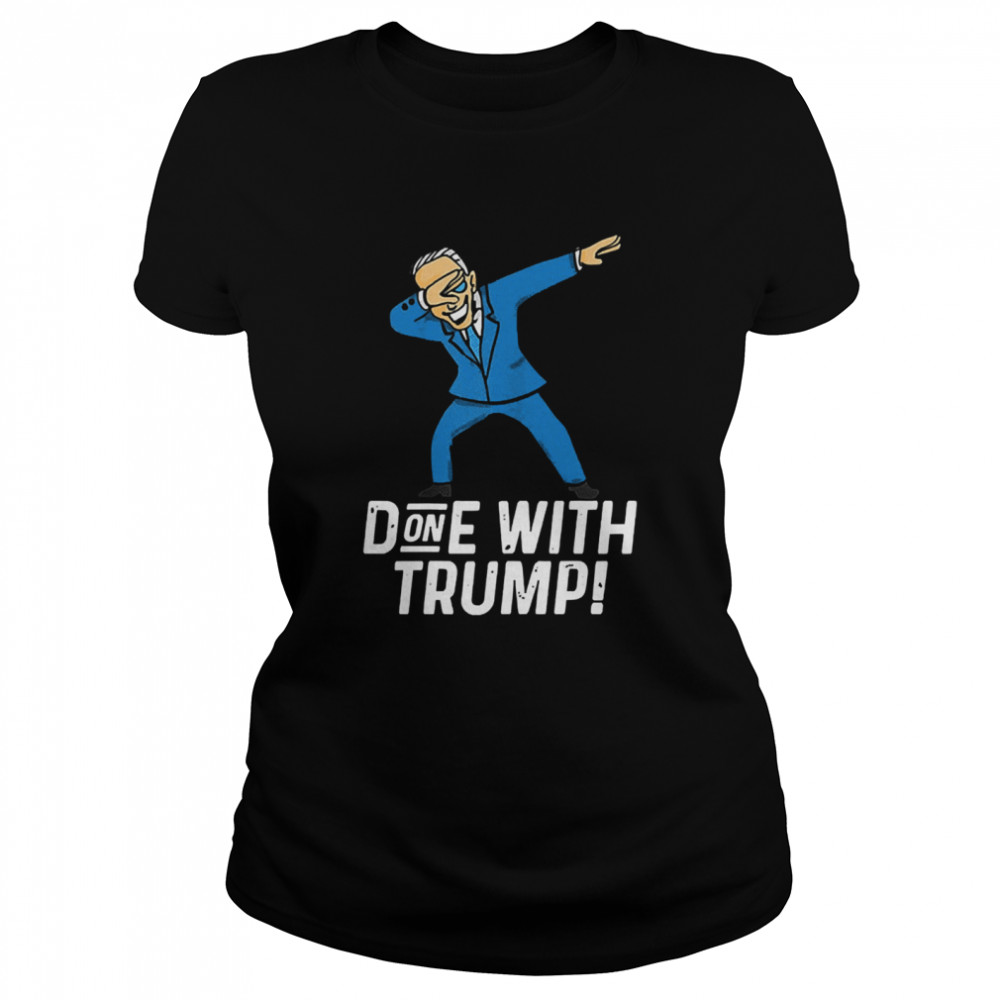 Biden Dabbing Done With Trump January 20th 2021 Classic Women's T-shirt