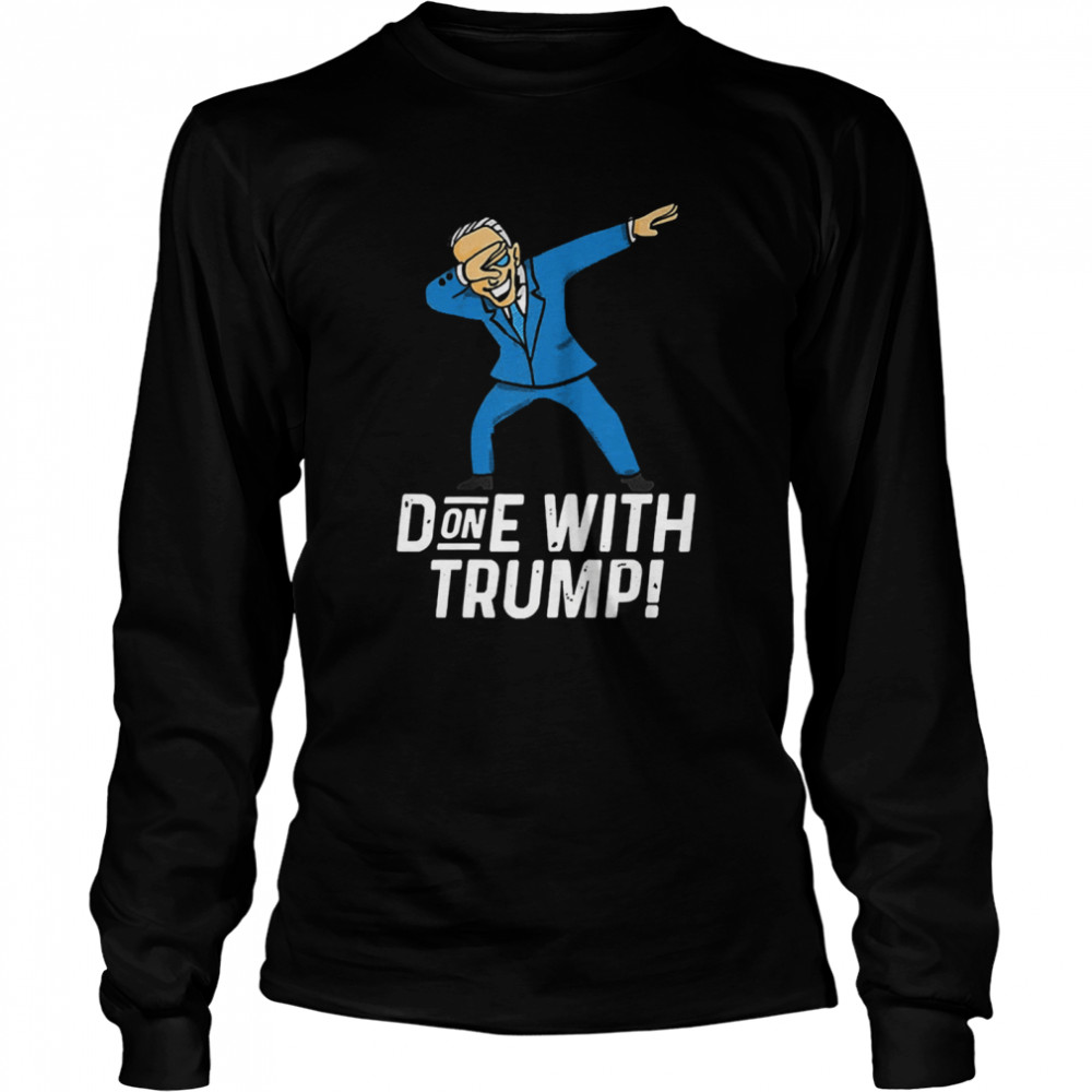 Biden Dabbing Done With Trump January 20th 2021 Long Sleeved T-shirt