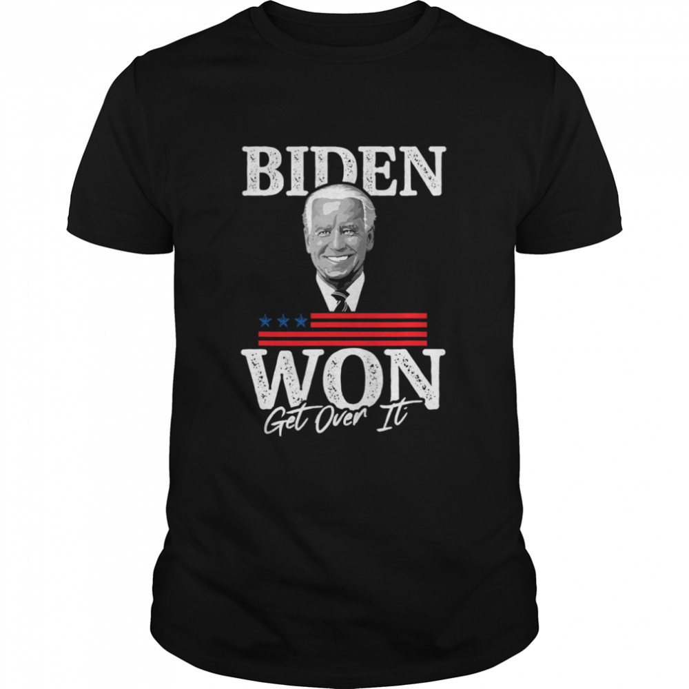 Biden Won Get Over It Trump Lost 2020 American Flag shirt