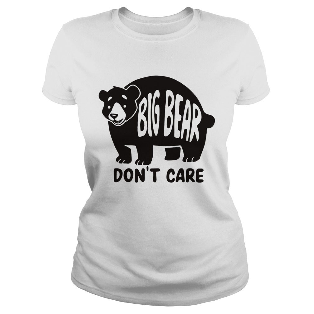 Big Bear Dont Care Classic Ladies