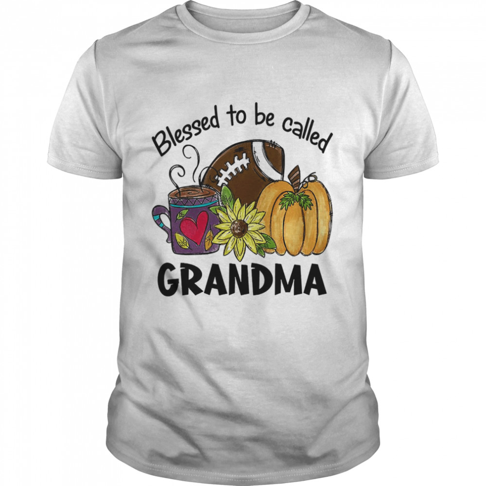 Blessed to be called Grandma shirt