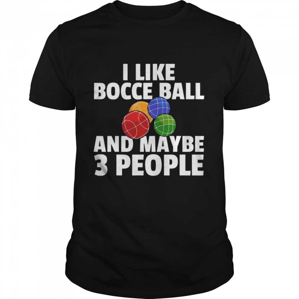 Bocce Ball Gift Italian Bowling Bocci Player shirt