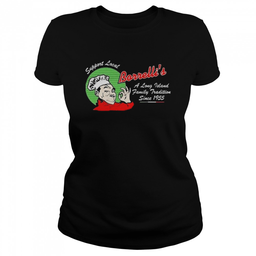 Borrellis a long toland family tradition since 1955 Classic Women's T-shirt
