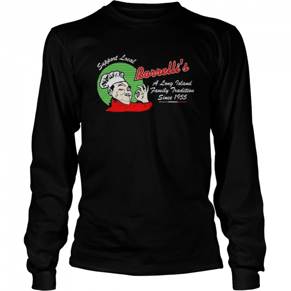 Borrellis a long toland family tradition since 1955 Long Sleeved T-shirt