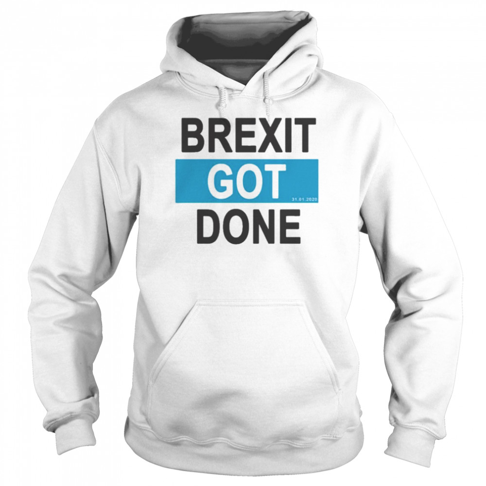 Brexit got done got brexit done leave eu january 2021 uk flag brexit day Unisex Hoodie
