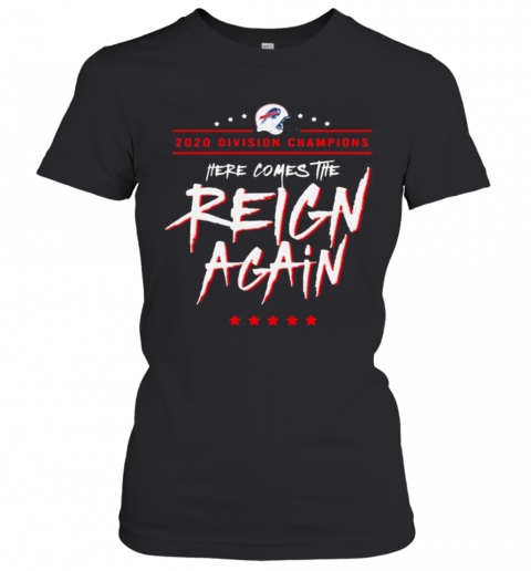 Buffalo Bills 2020 Division Champions Here Comes The Reign Again T-Shirt Classic Women's T-shirt