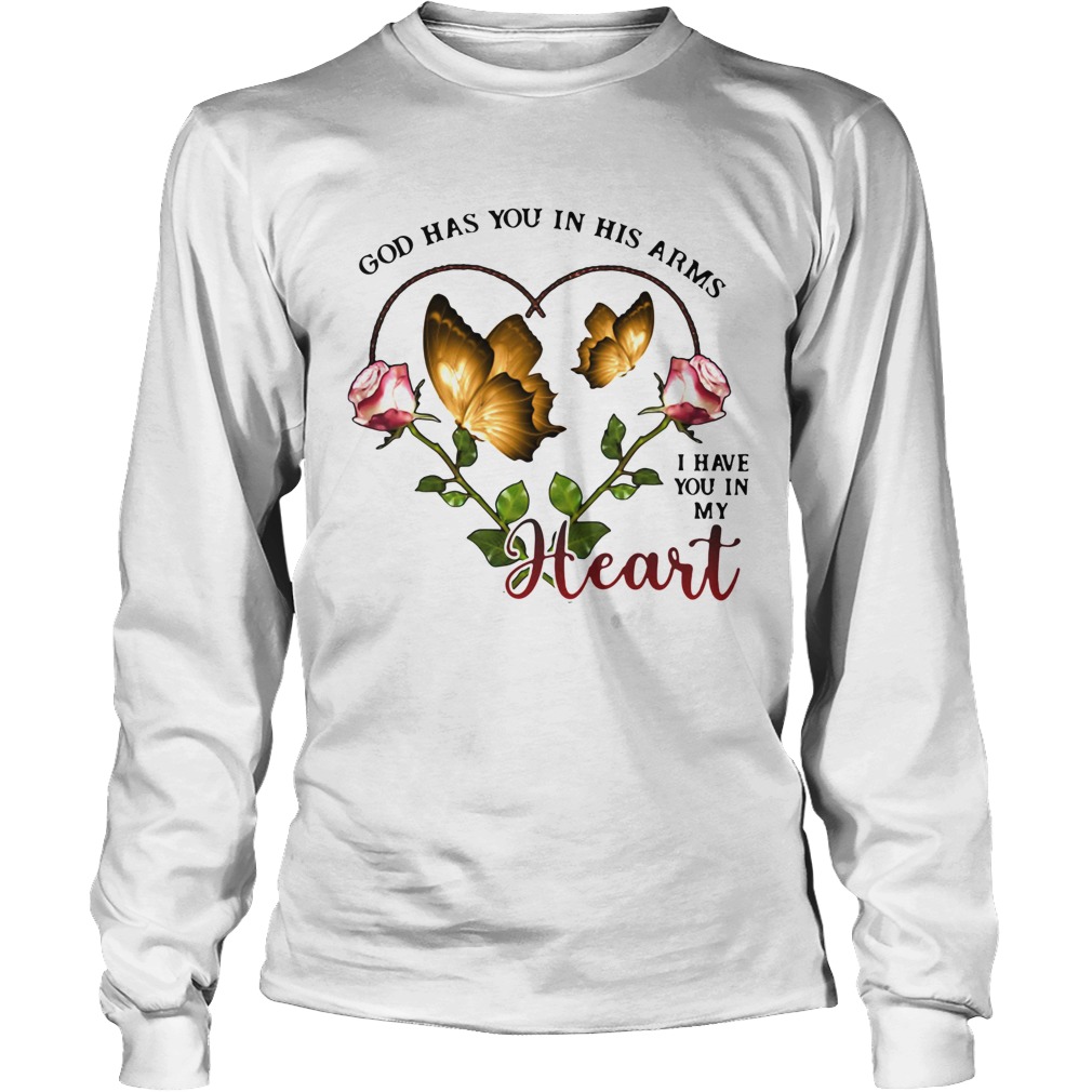 Butterfly God Has You In His Arms I Have You In My Heart Long Sleeve