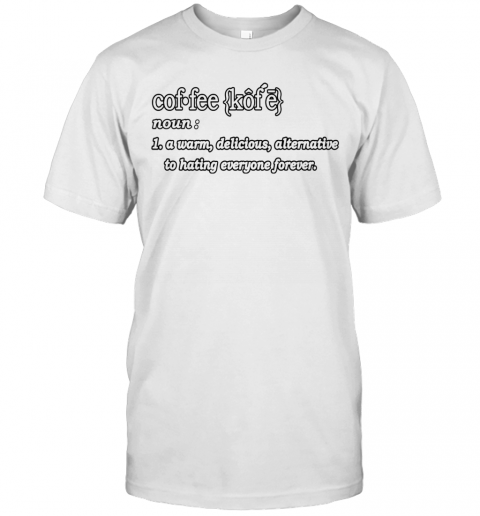 COFFEE DEFINITION FOR CAFFEINES T-Shirt - Trend Tee Shirts Store