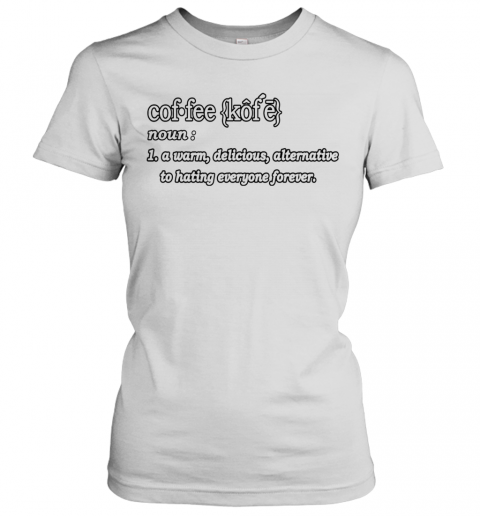 COFFEE DEFINITION FOR CAFFEINES T-Shirt Classic Women's T-shirt