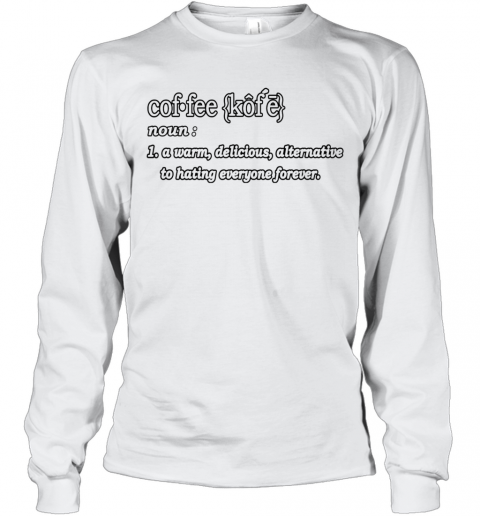 COFFEE DEFINITION FOR CAFFEINES T-Shirt Long Sleeved T-shirt 