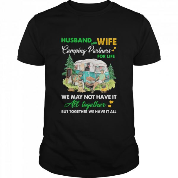 Camping Husband And Wife Partners For Life We May Not Have It All Together  Classic Men's T-shirt