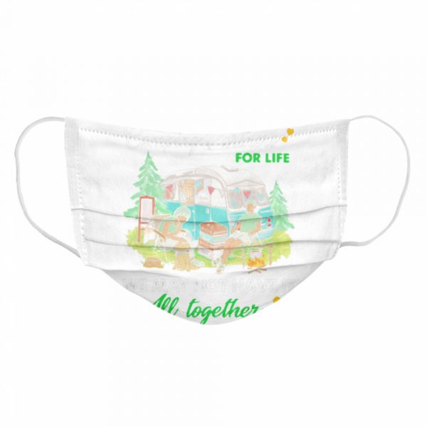 Camping Husband And Wife Partners For Life We May Not Have It All Together  Cloth Face Mask