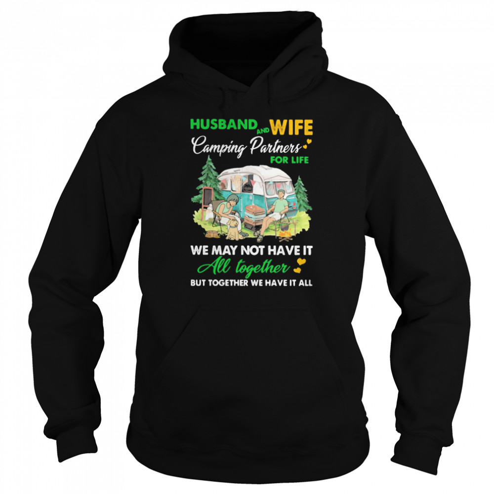 Camping Husband And Wife Partners For Life We May Not Have It All Together Unisex Hoodie