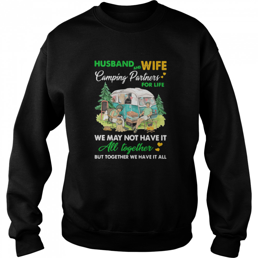 Camping Husband And Wife Partners For Life We May Not Have It All Together Unisex Sweatshirt