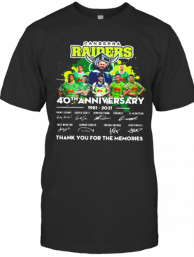 Canberra Raiders 40Th Anniversary 1981 2021 Thank You For The Memories Signature T-Shirt