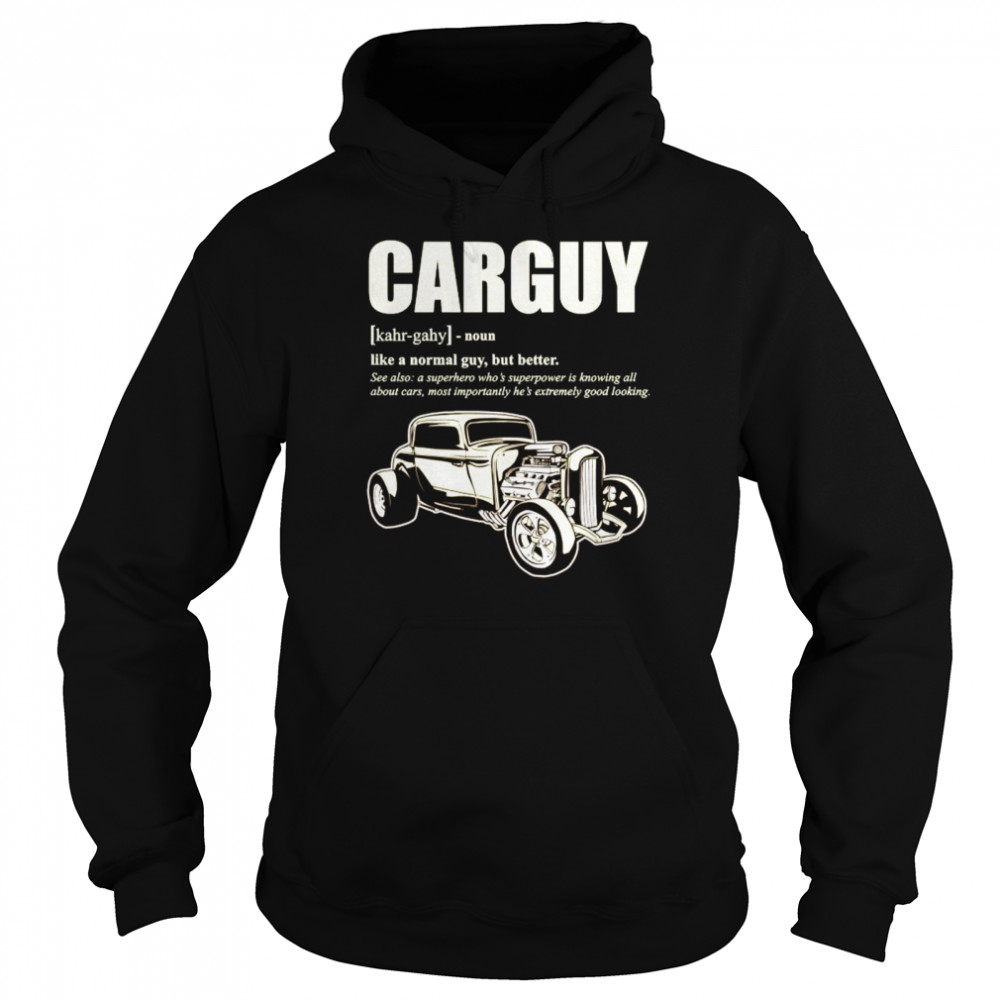 Car Guy Design With Definition Of A CARGUY Unisex Hoodie