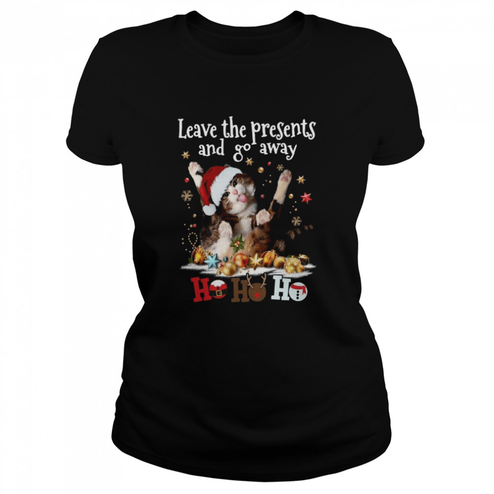 Cat Cool Leave The Presents And Go Away Ho Ho Ho Classic Women's T-shirt