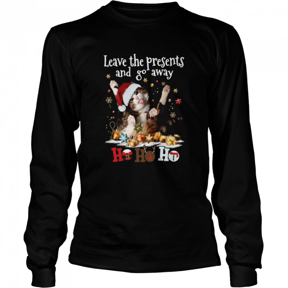 Cat Cool Leave The Presents And Go Away Ho Ho Ho Long Sleeved T-shirt