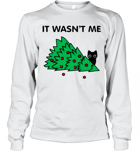 Cat Pine Tree It Wasnt Me Christmas T-Shirt Long Sleeved T-shirt 