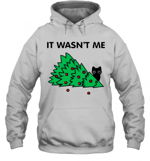 Cat Pine Tree It Wasnt Me Christmas T-Shirt Unisex Hoodie