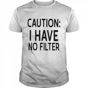 Caution I have no filter  Classic Men's T-shirt