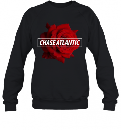 Chase Atlantic Rose T-Shirt Unisex Sweatshirt