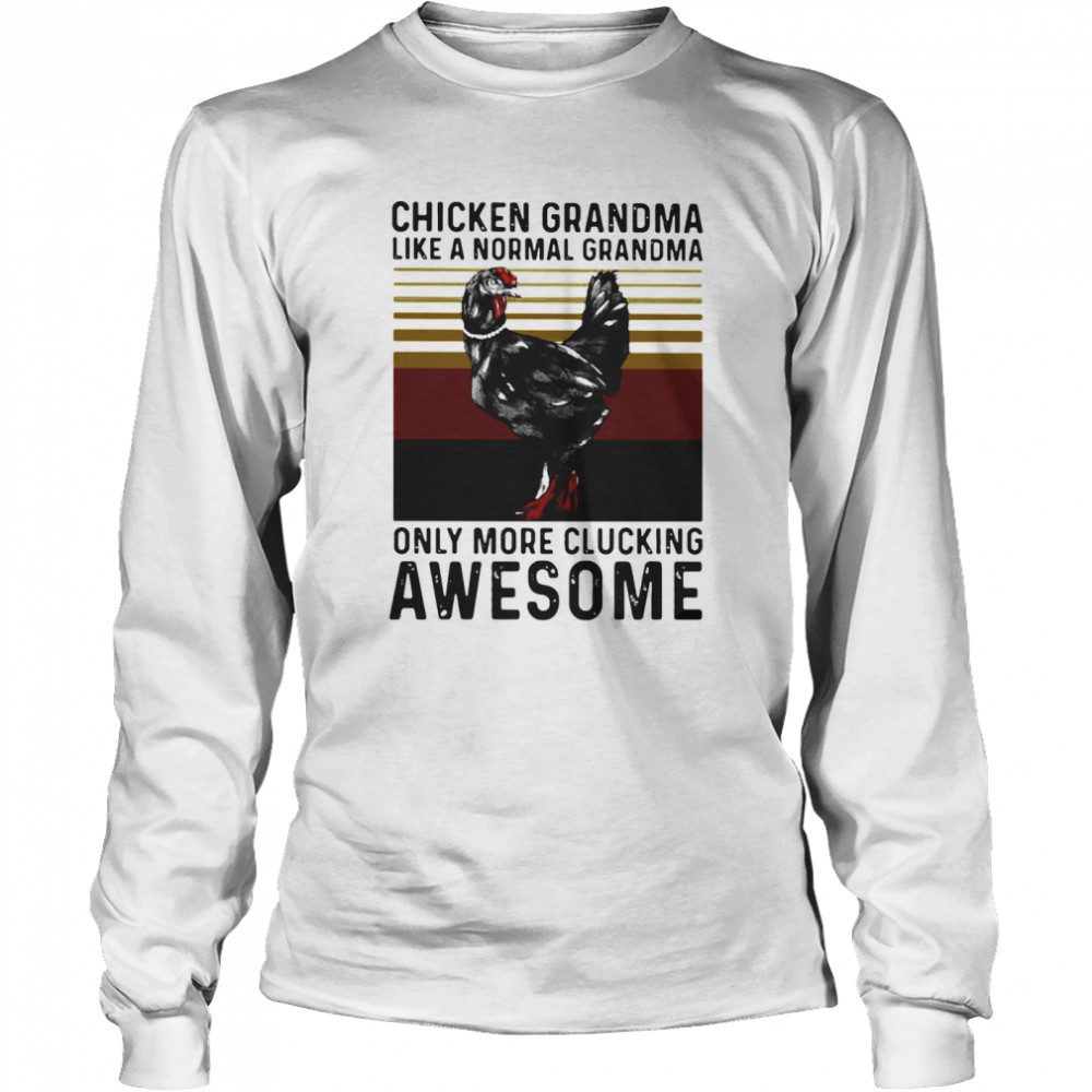 Chicken Grandma Like A Normal Grandma Only More Clucking Awesome Ladies Vintage Long Sleeved T-shirt