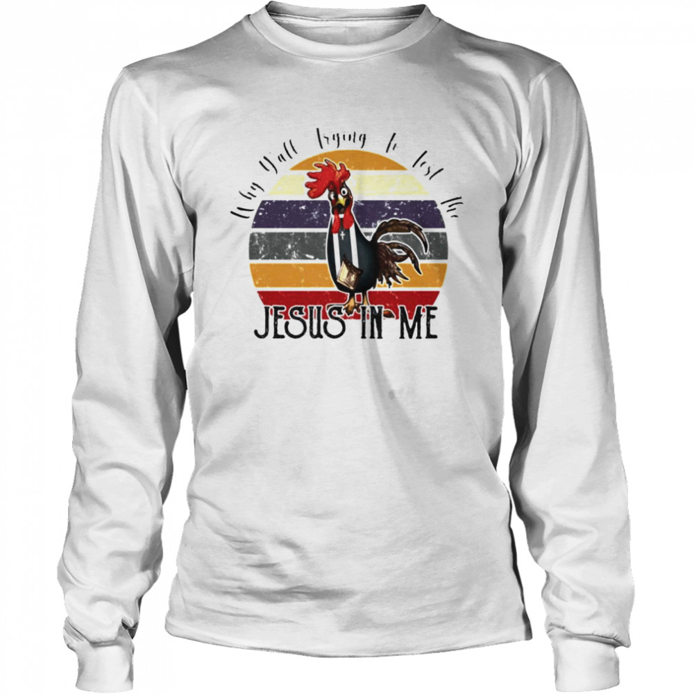 Chicken why yall trying to test the Jesus in me vintage Long Sleeved T-shirt