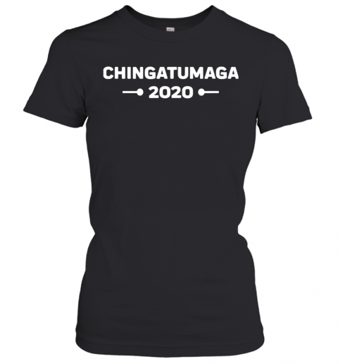 Chingatumaga 2020 Election Anti Trump Spanish Latino Mexican T-Shirt Classic Women's T-shirt