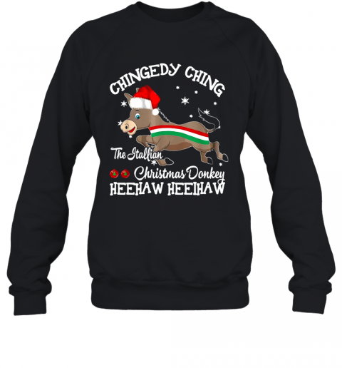 Chingedy Ching Dominick The Christmas Donkey Hee Haw Hee Haw T-Shirt Unisex Sweatshirt