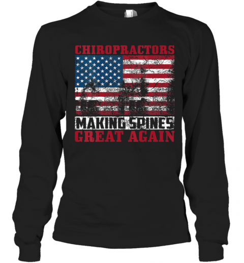 Chiropractors Making Spines Great Again American Flag T-Shirt Long Sleeved T-shirt 