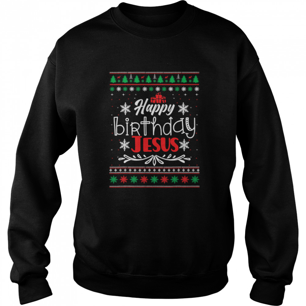 Christian Christmas HAPPY BIRTHDAY JESUS Unisex Sweatshirt