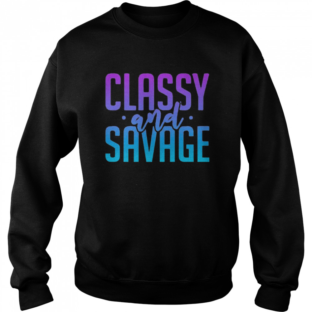 Classy and savage Unisex Sweatshirt