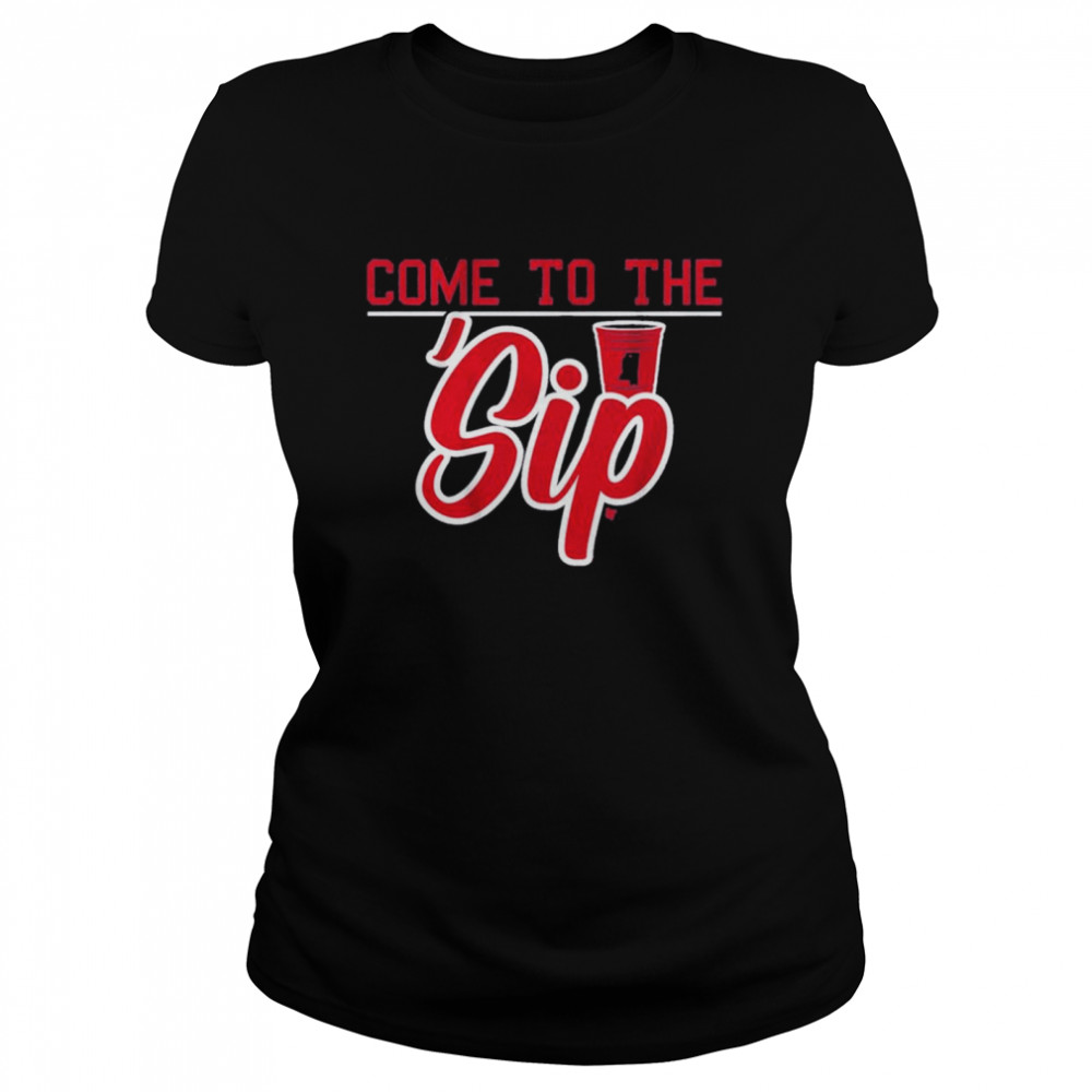 Come to the sip cometothesip Classic Women's T-shirt