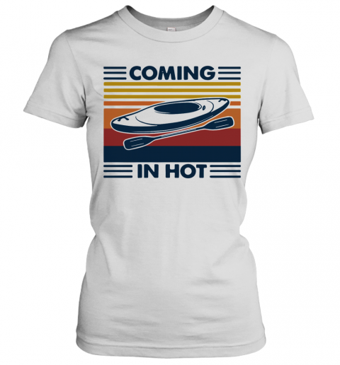Coming In Hot Vintage T-Shirt Classic Women's T-shirt