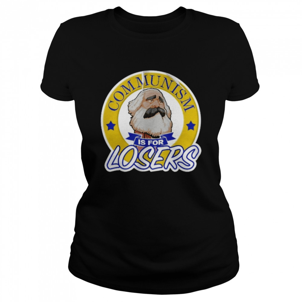 Communism Is For Losers Classic Women's T-shirt
