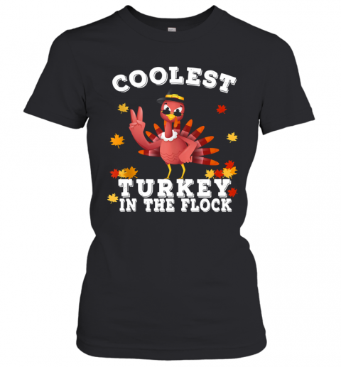 Coolest Turkey In The Flock Happy Thanksgiving T-Shirt Classic Women's T-shirt