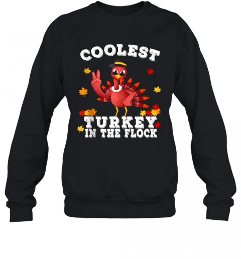 Coolest Turkey In The Flock Happy Thanksgiving T-Shirt Unisex Sweatshirt