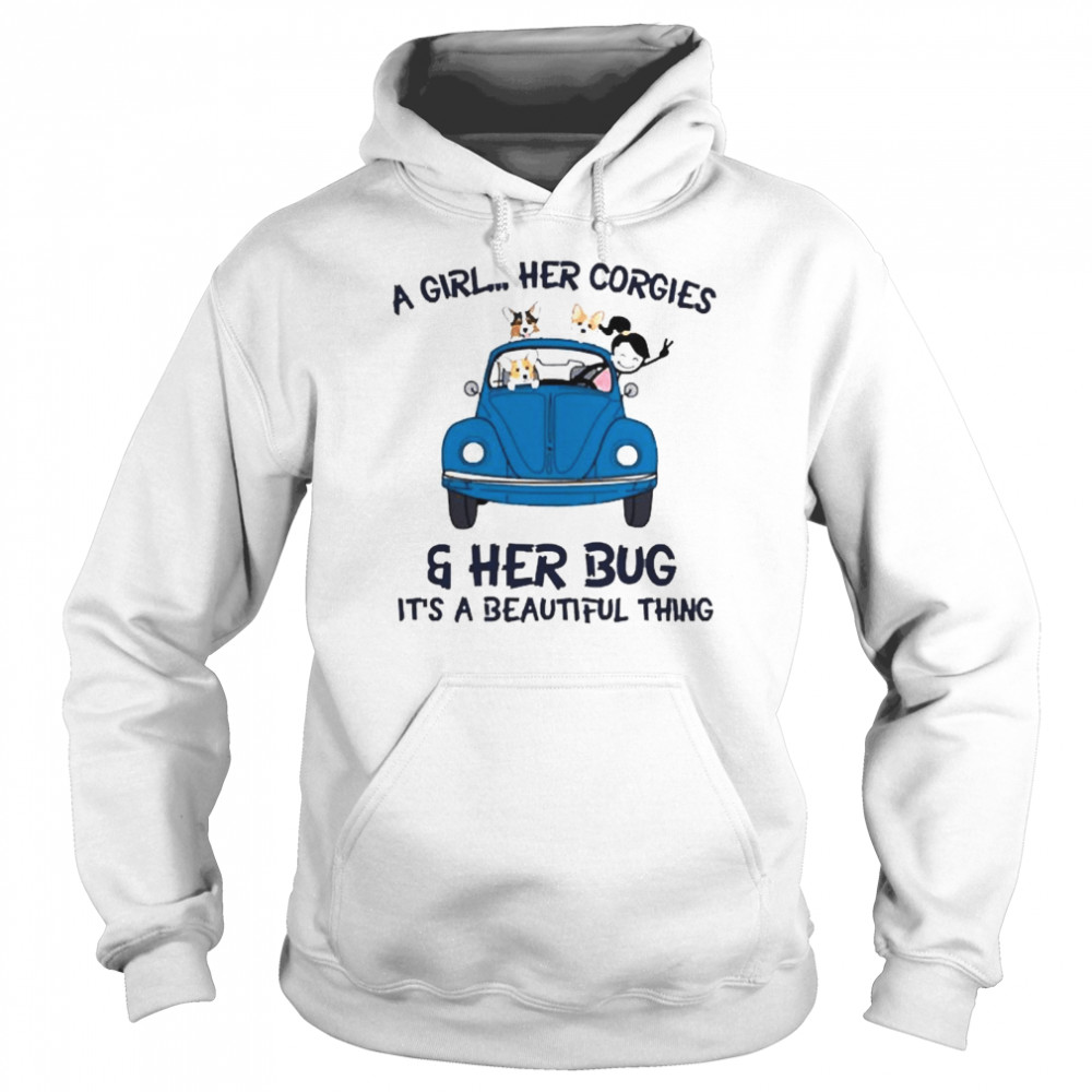Corgi Dog A girl her Corgies and her Bug Its a beautiful thing Unisex Hoodie