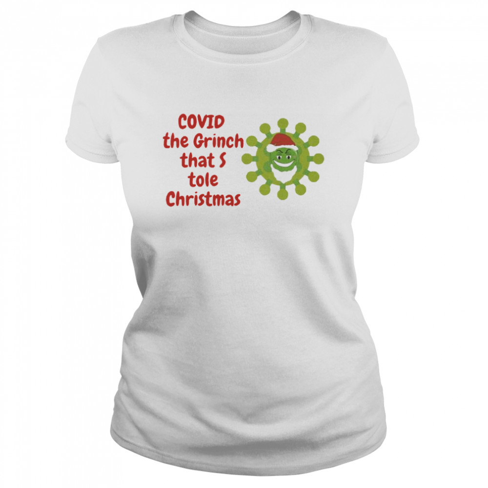 Covid The Grinch That Stole Christmas 2020 Classic Women's T-shirt
