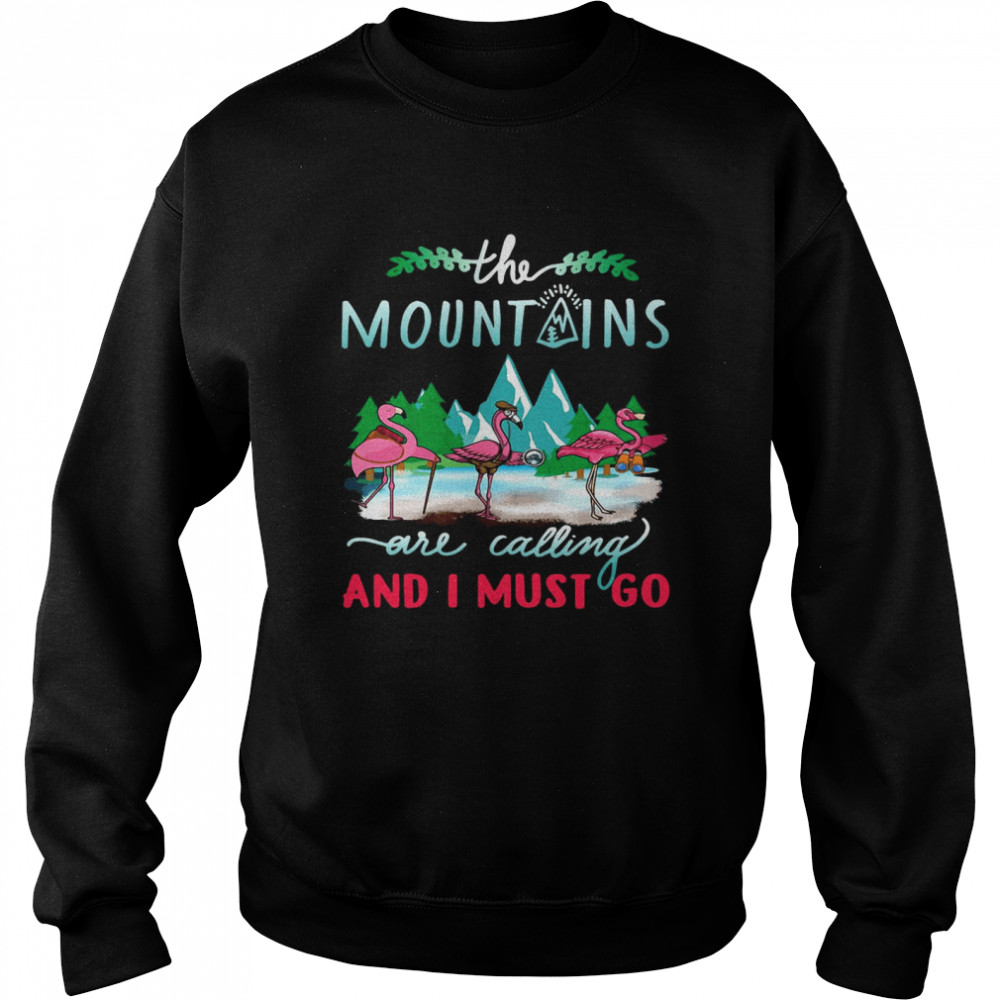 Crane The Mountains Are Calling And I Must Go Unisex Sweatshirt