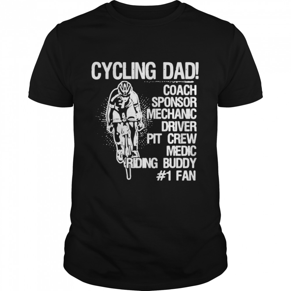 Cycling Dad Coach Sponsor Mechanic Driver Pit Crew Medic Riding Buddy shirt