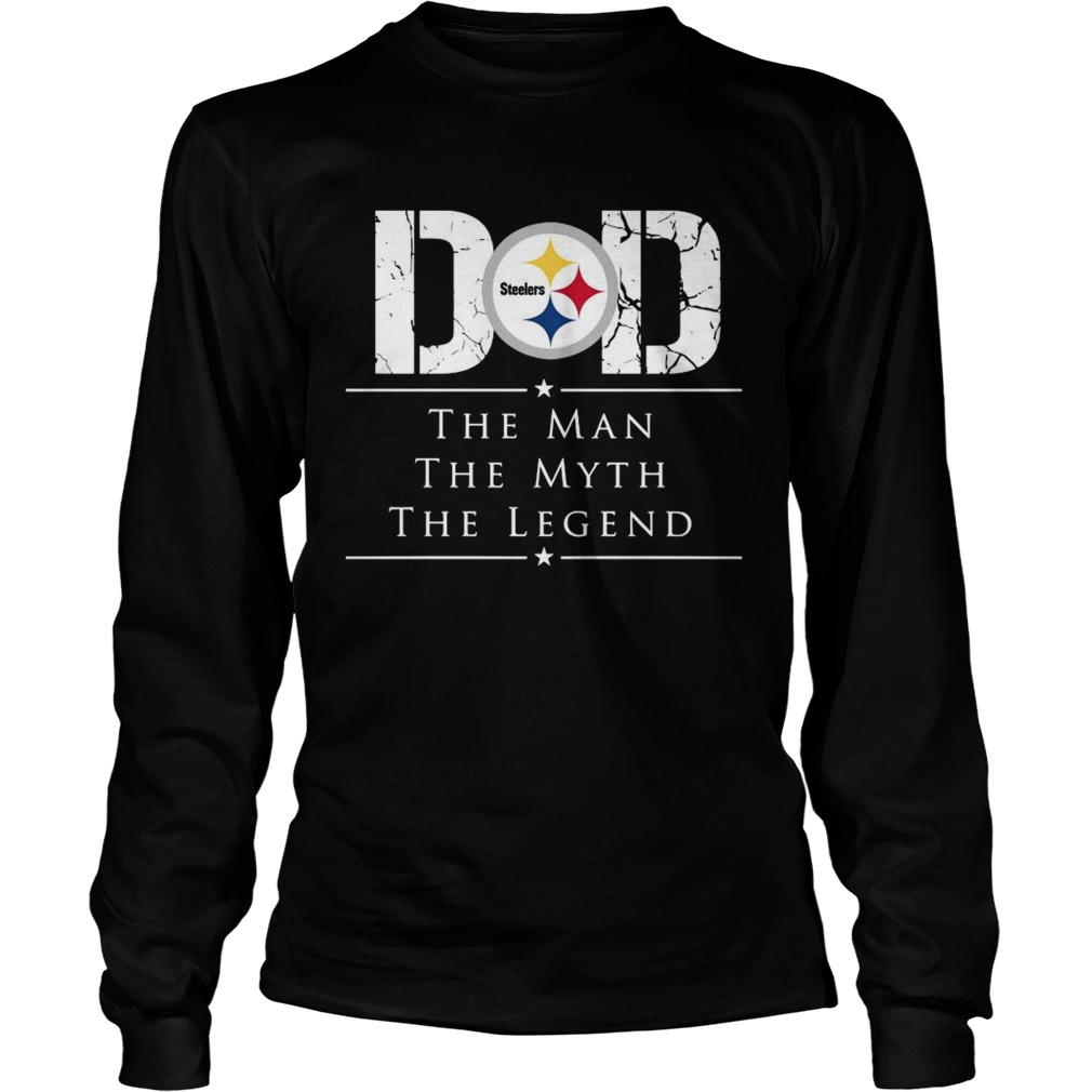 Dad Pittsburgh Steelers Football The Man The Myth The Legend Long Sleeve