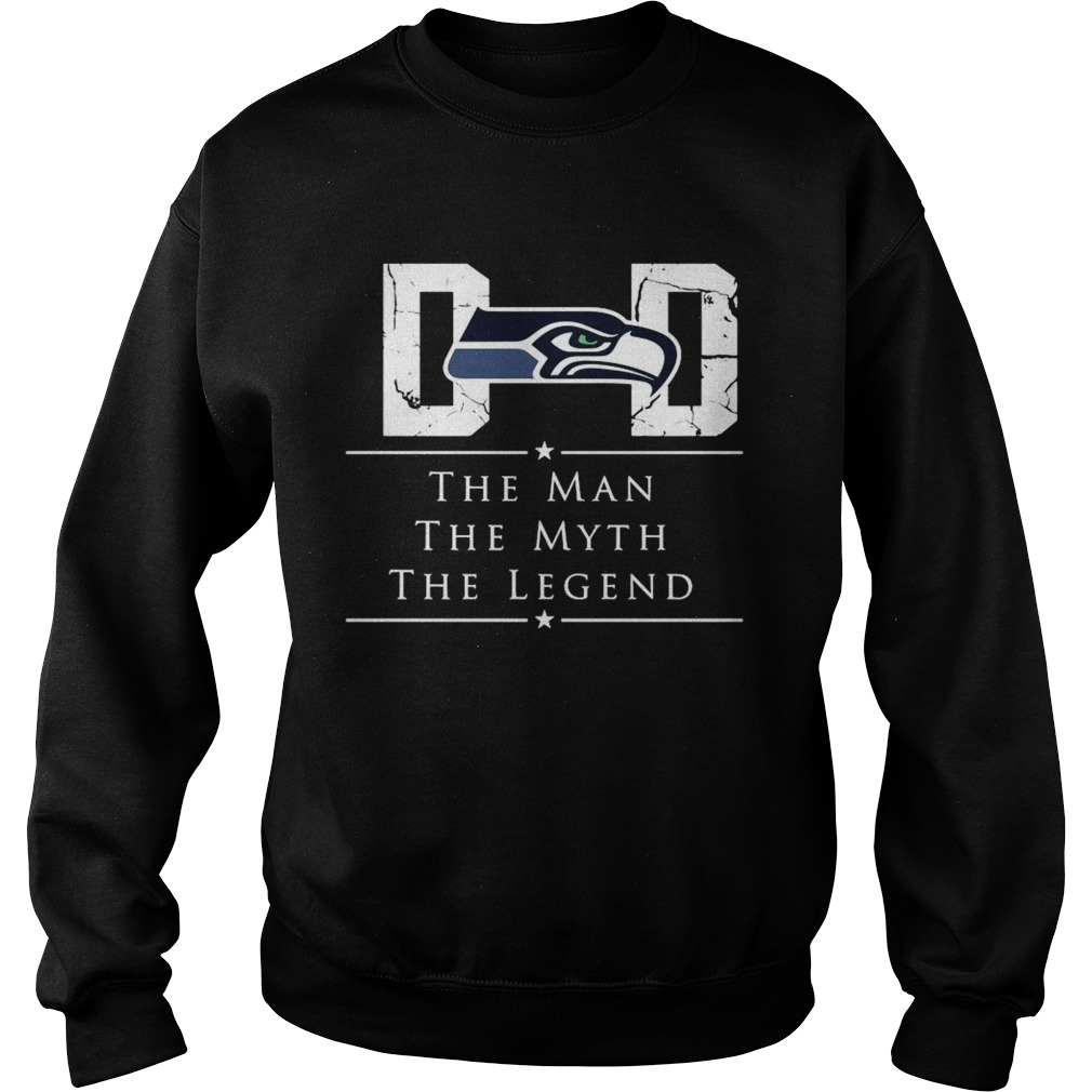 Dad Seattle Seahawks Football The Man The Myth The Legend Sweatshirt
