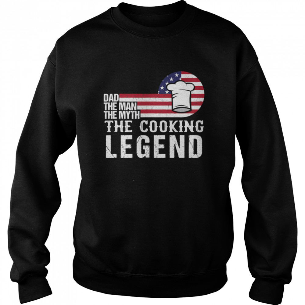 Dad The Man The Myth Cooking Legend Us Flag Unisex Sweatshirt