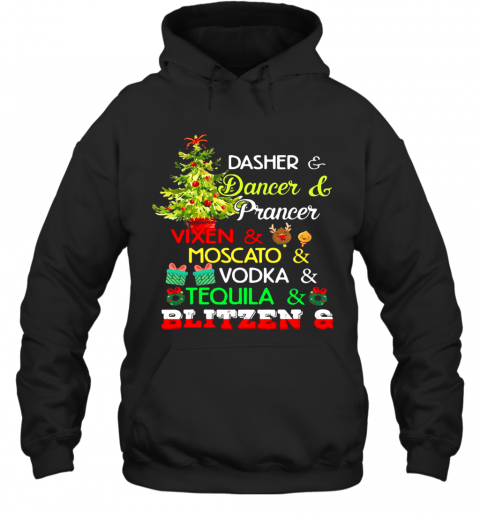 Dasher Dancer Prancer Vixen Moscato Vodka Tequila Blitzen Christmas T-Shirt Unisex Hoodie