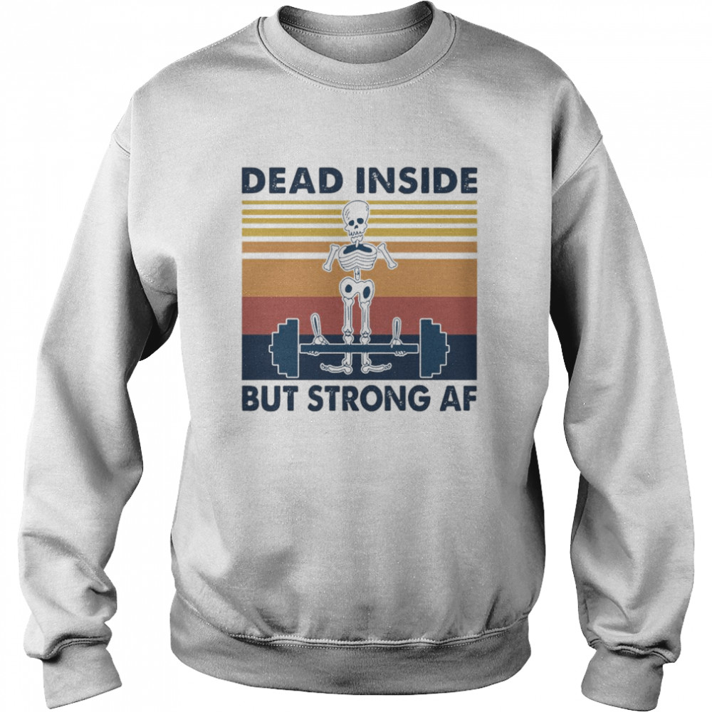 Dead Inside But Strong Af Vintage Retro Unisex Sweatshirt
